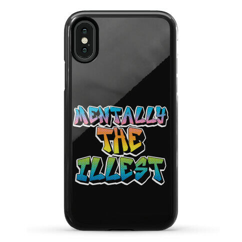 Mentally The Illest Phone Case