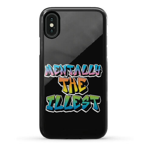 Mentally The Illest Phone Case
