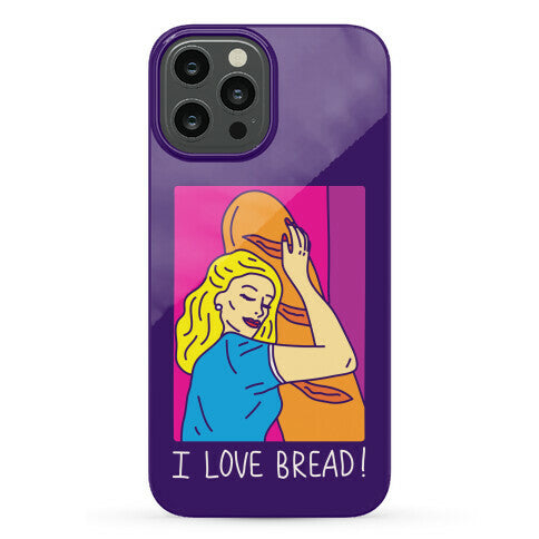 I Love Bread Phone Case