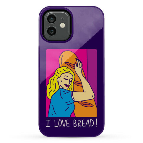 I Love Bread Phone Case