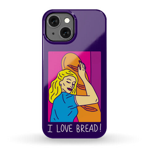 I Love Bread Phone Case