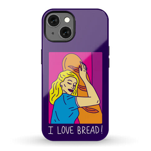 I Love Bread Phone Case