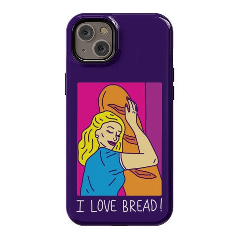 I Love Bread Phone Case