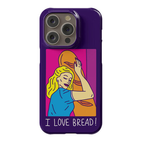 I Love Bread Phone Case