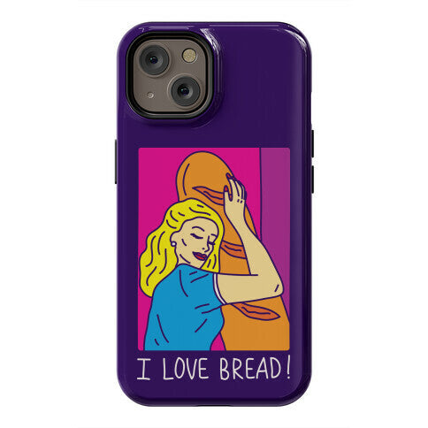 I Love Bread Phone Case