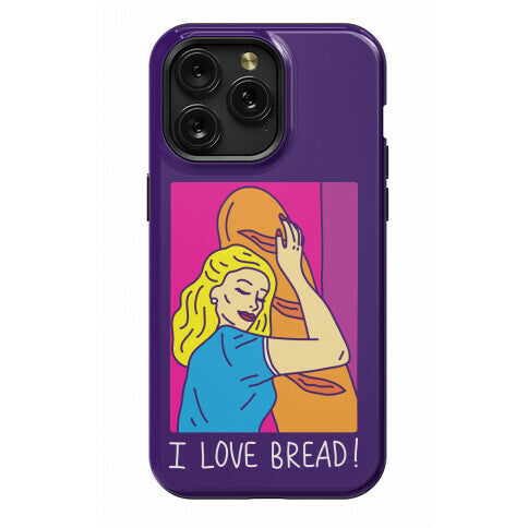 I Love Bread Phone Case