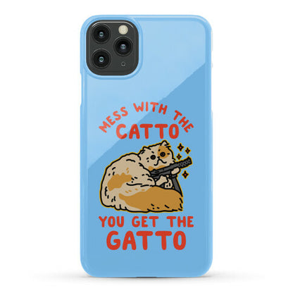 Mess with the Catto You Get the Gatto Phone Case