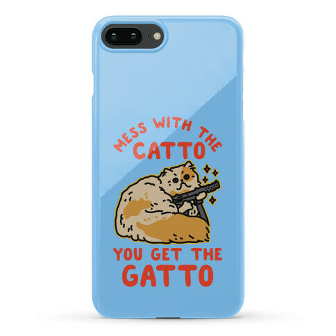 Mess with the Catto You Get the Gatto Phone Case