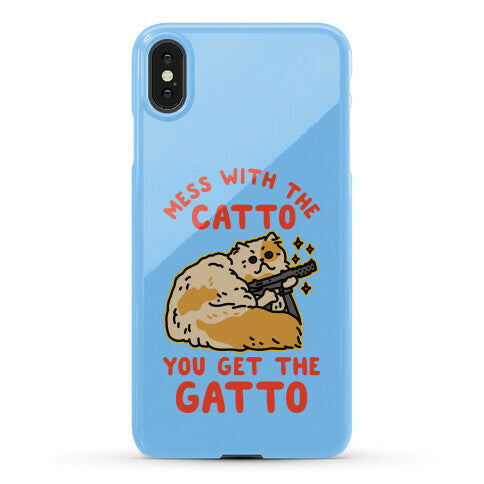 Mess with the Catto You Get the Gatto Phone Case