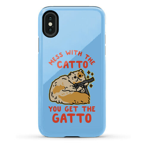 Mess with the Catto You Get the Gatto Phone Case