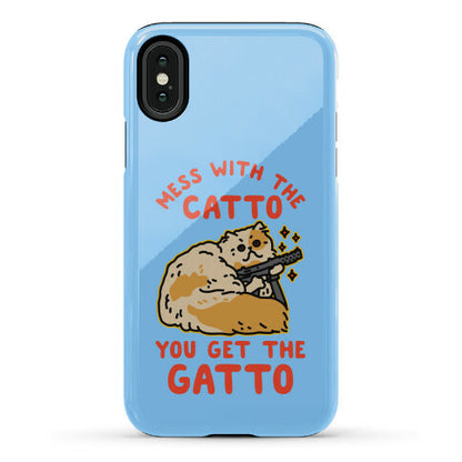Mess with the Catto You Get the Gatto Phone Case