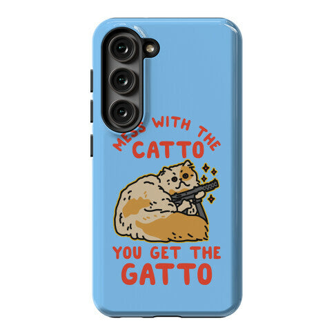 Mess with the Catto You Get the Gatto Phone Case