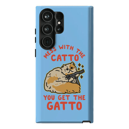 Mess with the Catto You Get the Gatto Phone Case