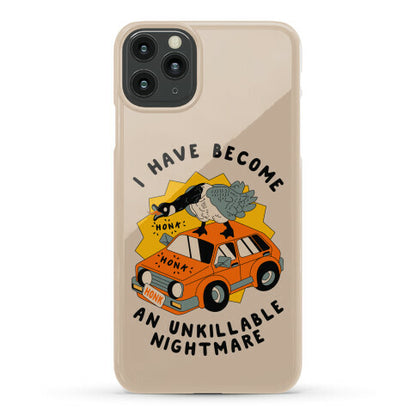 I Have Become An Unkillable Nightmare (Goose On a Car) Phone Case