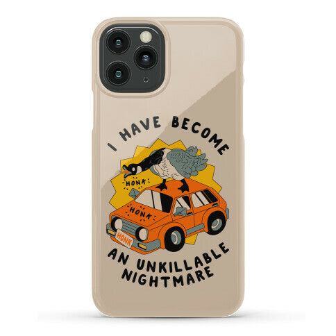 I Have Become An Unkillable Nightmare (Goose On a Car) Phone Case