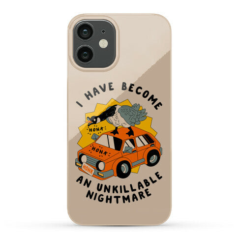 I Have Become An Unkillable Nightmare (Goose On a Car) Phone Case