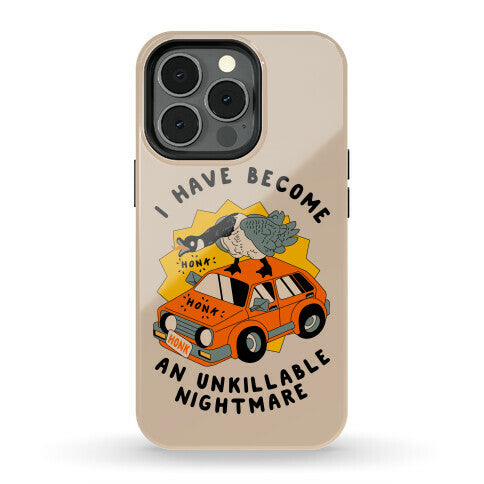I Have Become An Unkillable Nightmare (Goose On a Car) Phone Case