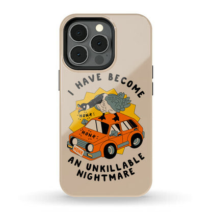 I Have Become An Unkillable Nightmare (Goose On a Car) Phone Case