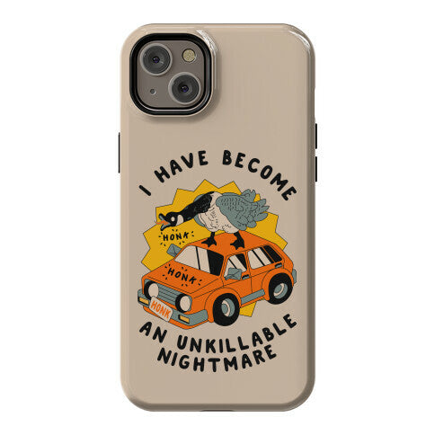 I Have Become An Unkillable Nightmare (Goose On a Car) Phone Case
