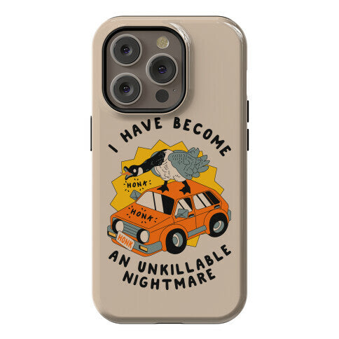 I Have Become An Unkillable Nightmare (Goose On a Car) Phone Case