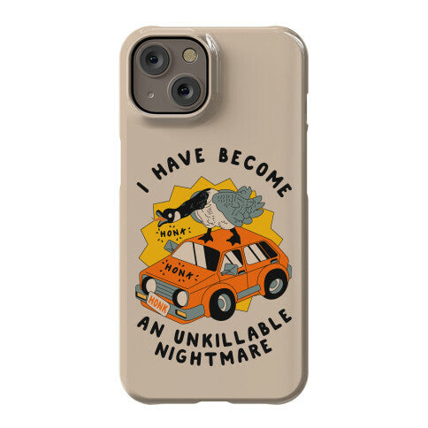 I Have Become An Unkillable Nightmare (Goose On a Car) Phone Case