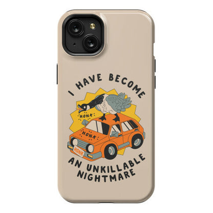 I Have Become An Unkillable Nightmare (Goose On a Car) Phone Case