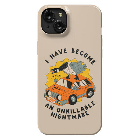 I Have Become An Unkillable Nightmare (Goose On a Car) Phone Case