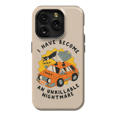 I Have Become An Unkillable Nightmare (Goose On a Car) Phone Case