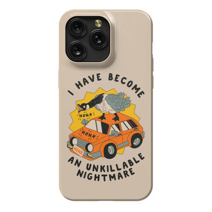 I Have Become An Unkillable Nightmare (Goose On a Car) Phone Case