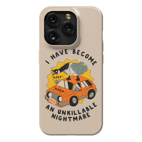 I Have Become An Unkillable Nightmare (Goose On a Car) Phone Case