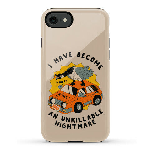 I Have Become An Unkillable Nightmare (Goose On a Car) Phone Case