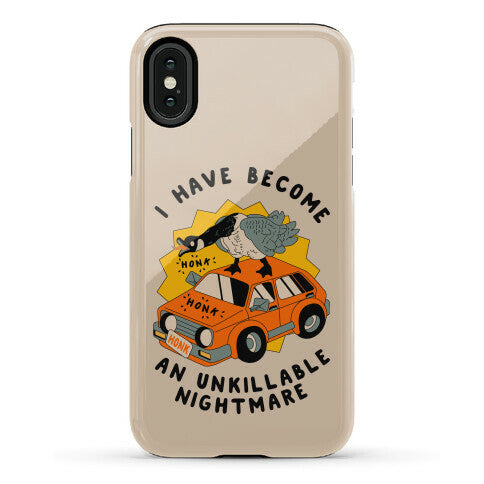 I Have Become An Unkillable Nightmare (Goose On a Car) Phone Case