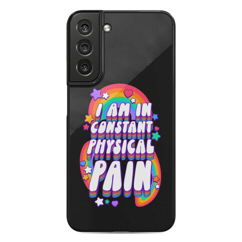 I Am In Constant Physical Pain Rainbows Phone Case