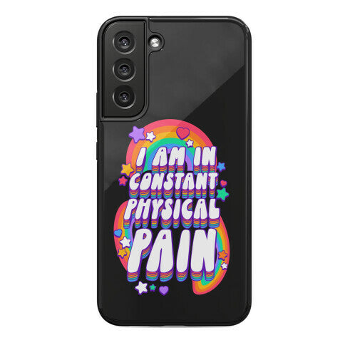 I Am In Constant Physical Pain Rainbows Phone Case