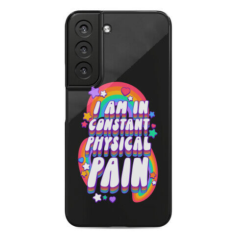 I Am In Constant Physical Pain Rainbows Phone Case