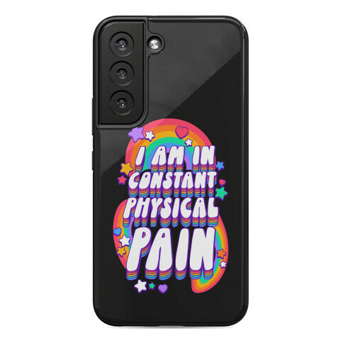 I Am In Constant Physical Pain Rainbows Phone Case
