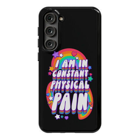 I Am In Constant Physical Pain Rainbows Phone Case