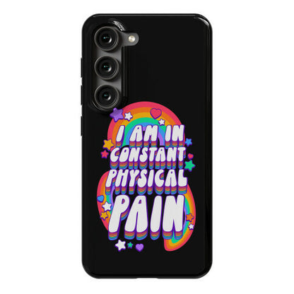 I Am In Constant Physical Pain Rainbows Phone Case