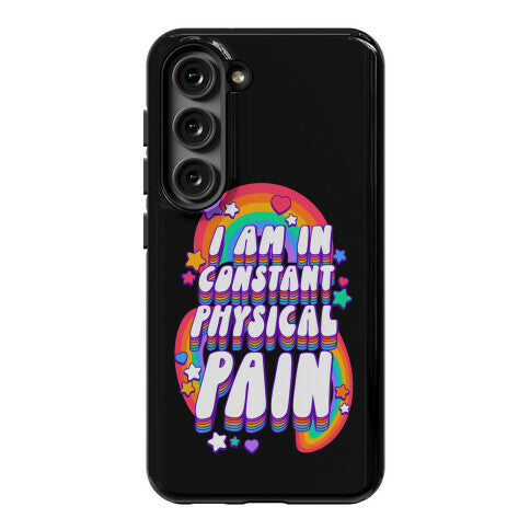 I Am In Constant Physical Pain Rainbows Phone Case