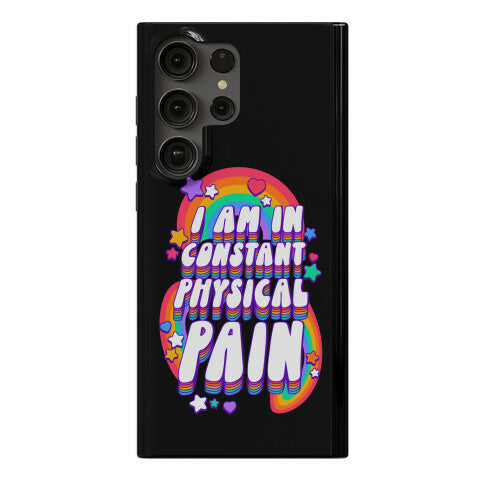 I Am In Constant Physical Pain Rainbows Phone Case