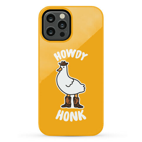 Howdy Honk Phone Case