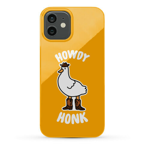 Howdy Honk Phone Case