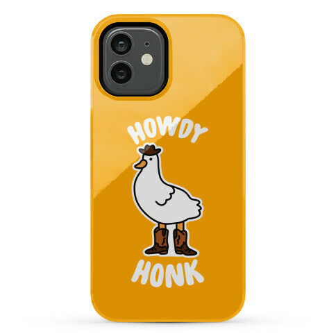 Howdy Honk Phone Case