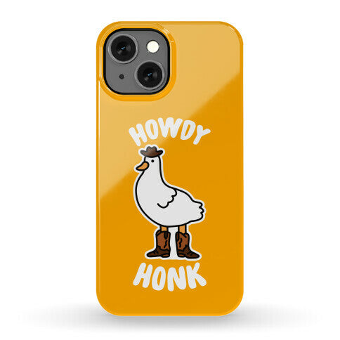 Howdy Honk Phone Case