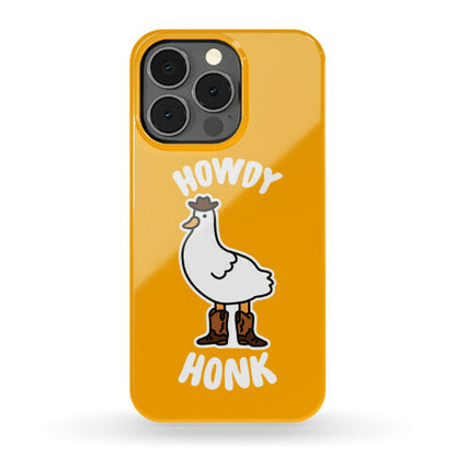 Howdy Honk Phone Case