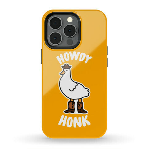 Howdy Honk Phone Case