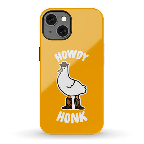 Howdy Honk Phone Case