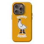 Howdy Honk Phone Case