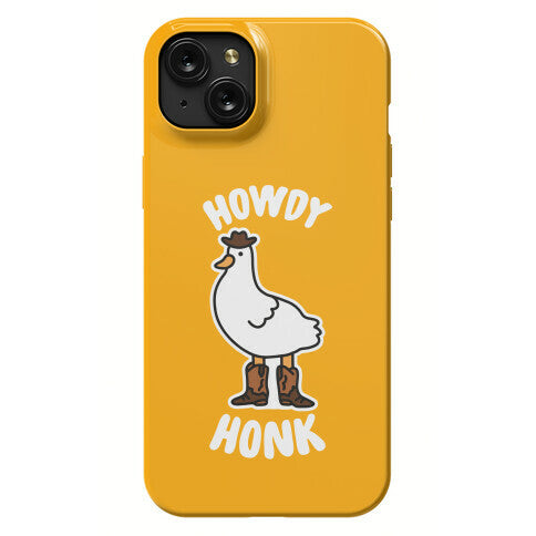 Howdy Honk Phone Case