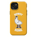 Howdy Honk Phone Case